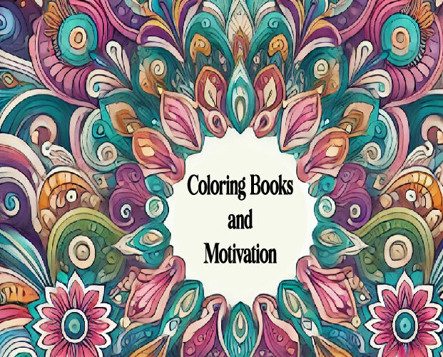 Coloring Books and Motivation: A Simple Path to Daily Inspiration