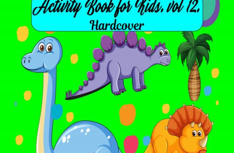 The Ultimate Activity Book For Kids Aged 4-12”