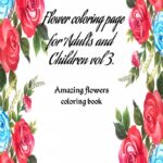 Flowers Coloring Book for Stress Relief and Relaxation